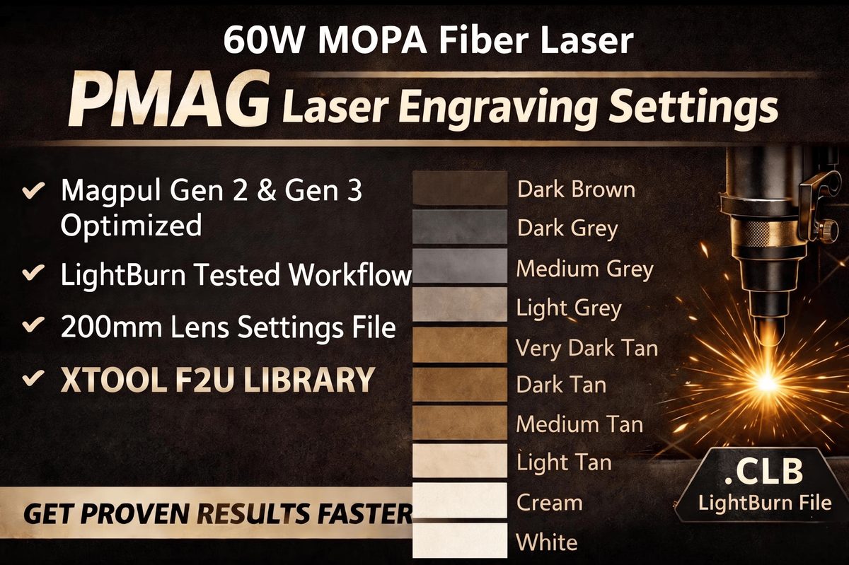 60W MOPA Fiber Laser PMAG Settings Magpul Gen 2 & Gen 3 | 200mm Lens LightBurn Tested | + Printable PDF Version | Xtool F2U Library Included